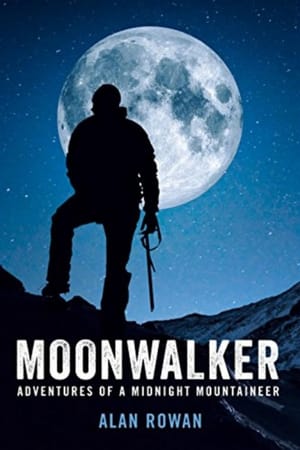 Moonwalker: Adventures of a Midnight Mountaineer